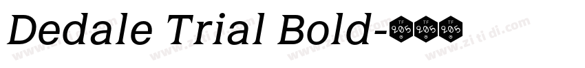 Dedale Trial Bold字体转换 Dedale Trial Bold字体转换